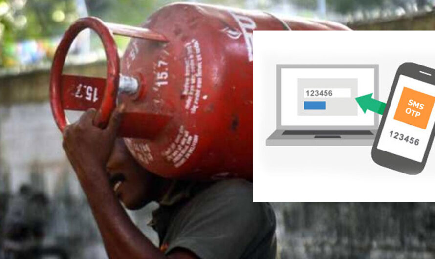 ഗ്യാസ് സിലിണ്ടർ ലഭിക്കാൻ ഒടിപി നൽകണം